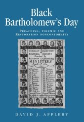 book Black Bartholomew's Day: Preaching, polemic and Restoration nonconformity