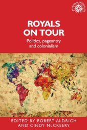 book Royals on tour: Politics, pageantry and colonialism