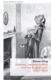 book Sickness, medical welfare and the English poor, 1750-1834