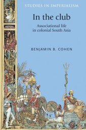 book In the club: Associational life in colonial South Asia