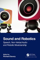 book Sound and Robotics: Speech, Non-Verbal Audio and Robotic Musicianship