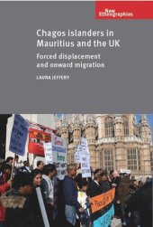 book Chagos Islanders in Mauritius and the UK: Forced displacement and onward migration