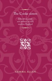 book The Cooke sisters: Education, piety and politics in early modern England