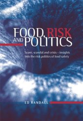 book Food, risk and politics: Scare, scandal and crisis - insights into the risk politics of food safety