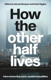 book How the other half lives: Interconnecting socio-spatial inequalities