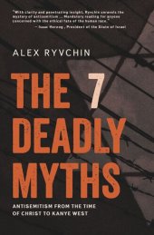 book The 7 Deadly Myths: Antisemitism from the time of Christ to Kanye West (Second edition, revised and supplemented)