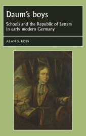 book Daum's boys: Schools and the Republic of Letters in early modern Germany