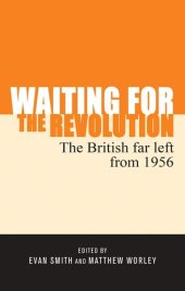 book Waiting for the revolution: The British far left from 1956