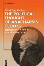 book The Political Thought of Anacharsis Cloots: A Proponent of Cosmopolitan Republicanism in the French Revolution