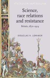 book Science, race relations and resistance: Britain, 1870–1914