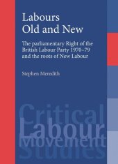 book Labours old and new: The parliamentary right of the British Labour Party 1970–79 and the roots of New Labour