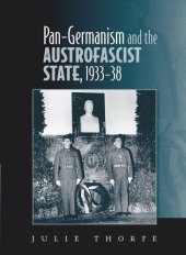 book Pan–Germanism and the Austrofascist State, 1933–38