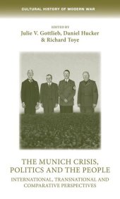 book The Munich Crisis, politics and the people: International, transnational and comparative perspectives