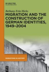 book Migration and the Construction of German Identities, 1949–2004