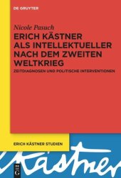 book Erich Kästner als Intellektueller nach dem Zweiten Weltkrieg: Zeitdiagnosen und politische Interventionen