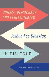 book Cinema, democracy and perfectionism: Joshua Foa Dienstag in dialogue