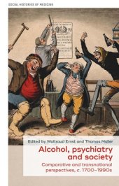 book Alcohol, psychiatry and society: Comparative and transnational perspectives, c. 1700–1990s