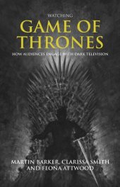 book Watching Game of Thrones: How audiences engage with dark television