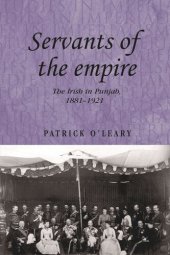 book Servants of the empire: The Irish in Punjab 1881–1921