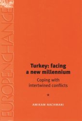 book Turkey: facing a new millennium: Coping with intertwined conflicts