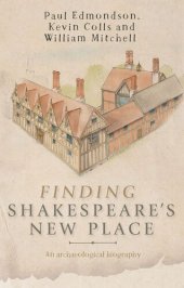 book Finding Shakespeare's New Place: An archaeological biography