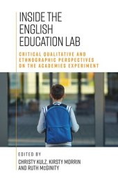 book Inside the English education lab: Critical qualitative and ethnographic perspectives on the academies experiment