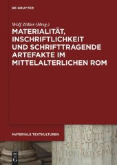 book Materialität, Inschriftlichkeit und schrifttragende Artefakte im mittelalterlichen Rom