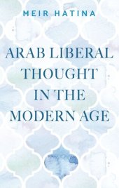 book Arab liberal thought in the modern age