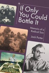 book If Only You Could Bottle It: Memoirs of a Radical Son