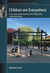 book Children are Everywhere: Conspicuous Reproduction and Childlessness in Reunified Berlin