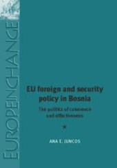 book EU foreign and security policy in Bosnia: The politics of coherence and effectiveness