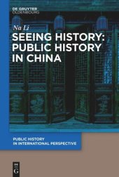 book Seeing History: Public History in China