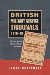 book British Military Service Tribunals, 1916–18: 'A very much abused body of men'