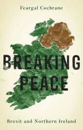 book Breaking peace: Brexit and Northern Ireland