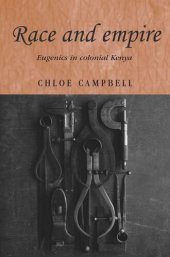 book Race and empire: Eugenics in colonial Kenya