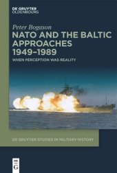 book NATO and the Baltic Approaches 1949–1989: When Perception was Reality