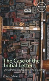 book The Case of the Initial Letter: Charles Dickens and the politics of the dual alphabet