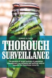 book Thorough surveillance: The genesis of Israeli policies of population management, surveillance and political control towards the Palestinian minority