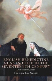 book English Benedictine nuns in exile in the seventeenth century: Living spirituality