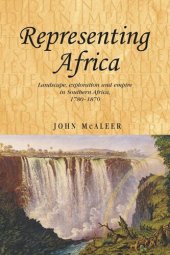 book Representing Africa: Landscape, exploration and empire in Southern Africa, 1780–1870