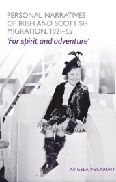 book Personal narratives of Irish and Scottish migration, 1921–65: 'For spirit and adventure'