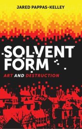 book Solvent form: Art and destruction