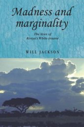 book Madness and marginality: The lives of Kenya's White insane