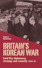 book Britain’s Korean War: Cold War diplomacy, strategy and security 1950–53