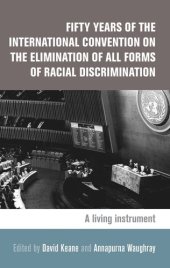 book Fifty years of the International Convention on the Elimination of All Forms of Racial Discrimination: A living instrument