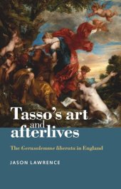 book Tasso's art and afterlives: The Gerusalemme liberata in England