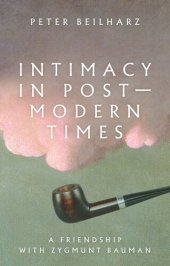 book Intimacy in postmodern times: A friendship with Zygmunt Bauman