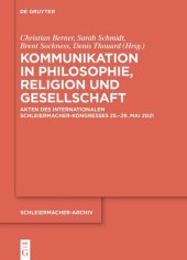 book Kommunikation in Philosophie, Religion und Gesellschaft: Akten des Internationalen
Schleiermacher-Kongresses 25.–29. Mai 2021