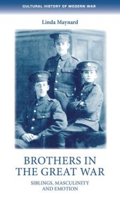 book Brothers in the Great War: Siblings, masculinity and emotions