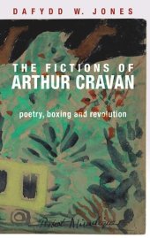 book The fictions of Arthur Cravan: Poetry, boxing and revolution